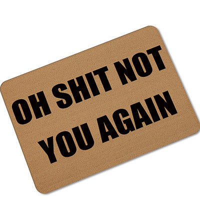 😂 “Oh Sh*t Not You Again” Funny Slogan Absorbent Mat