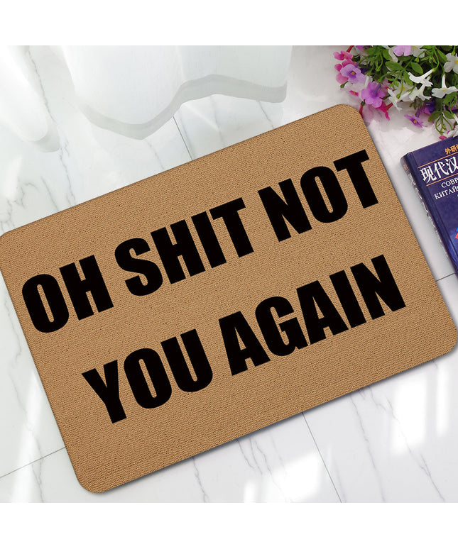 😂 “Oh Sh*t Not You Again” Funny Slogan Absorbent Mat